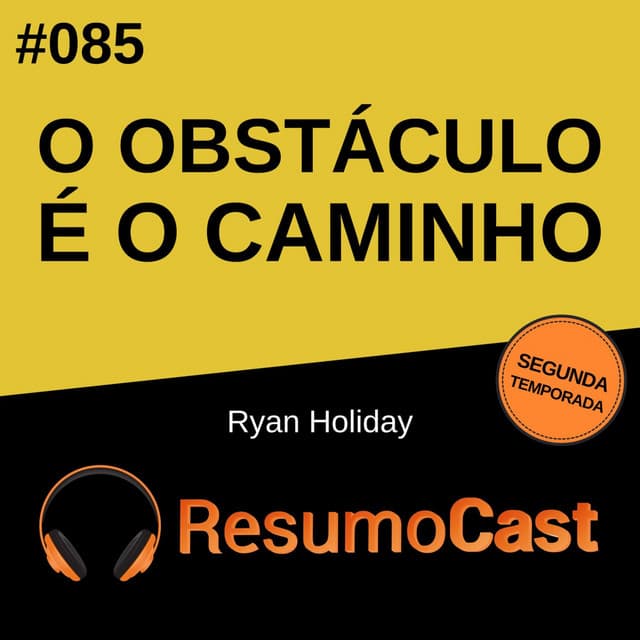 O obstáculo é o caminho