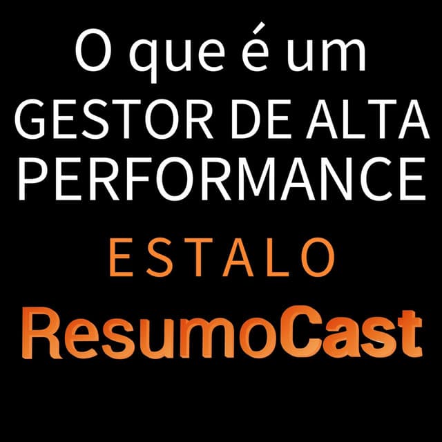 ESTALO | O que é um GESTOR DE ALTA PERFORMANCE