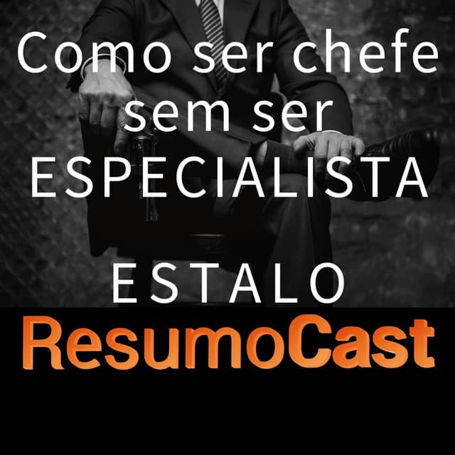 ESTALO | Como ser chefe sem ser especialista?