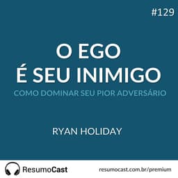 O ego é seu inimigo