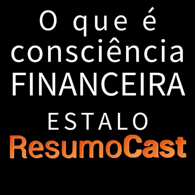 ESTALO | O que é consciência financeira
