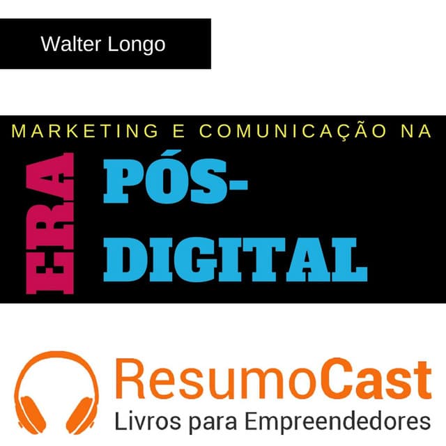 Marketing e comunicação na era pós-digital