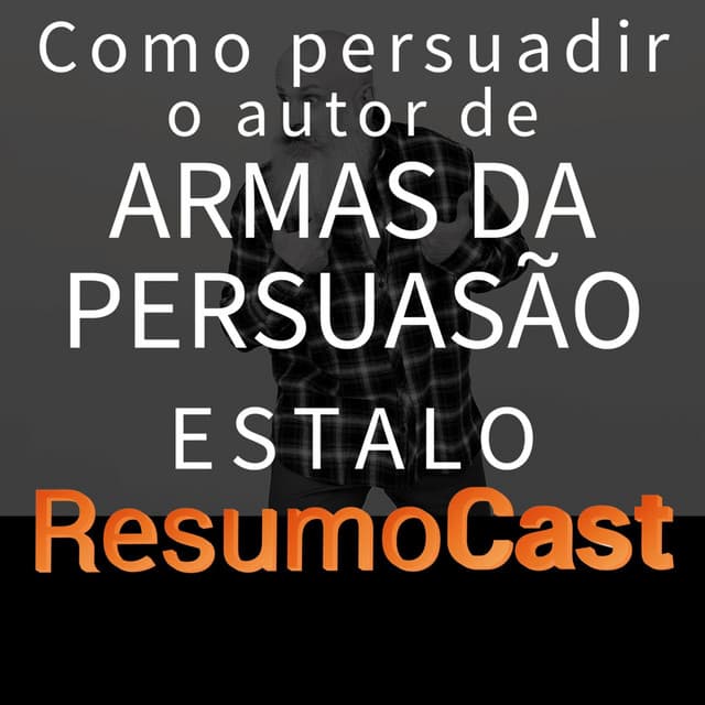 ESTALO | Como persuadir o autor de armas da persuasão