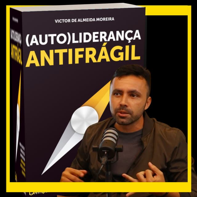 (Auto)Liderança Antifrágil