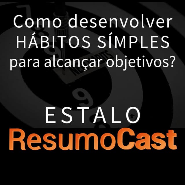 ESTALO | Como desenvolver HÁBITOS SÍMPLES para conquistar objetivos