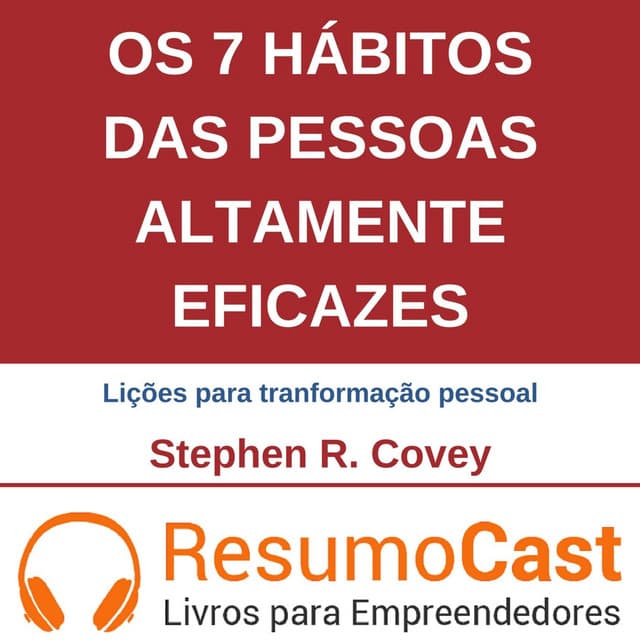 Os 7 hábitos das pessoas altamente eficazes