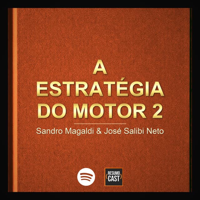 "A estratégia do Motor 2" Sandro Magaldo e José Salibi Neto"