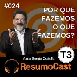 Por que fazemos o que fazemos?