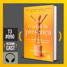 #090 O poder da presença