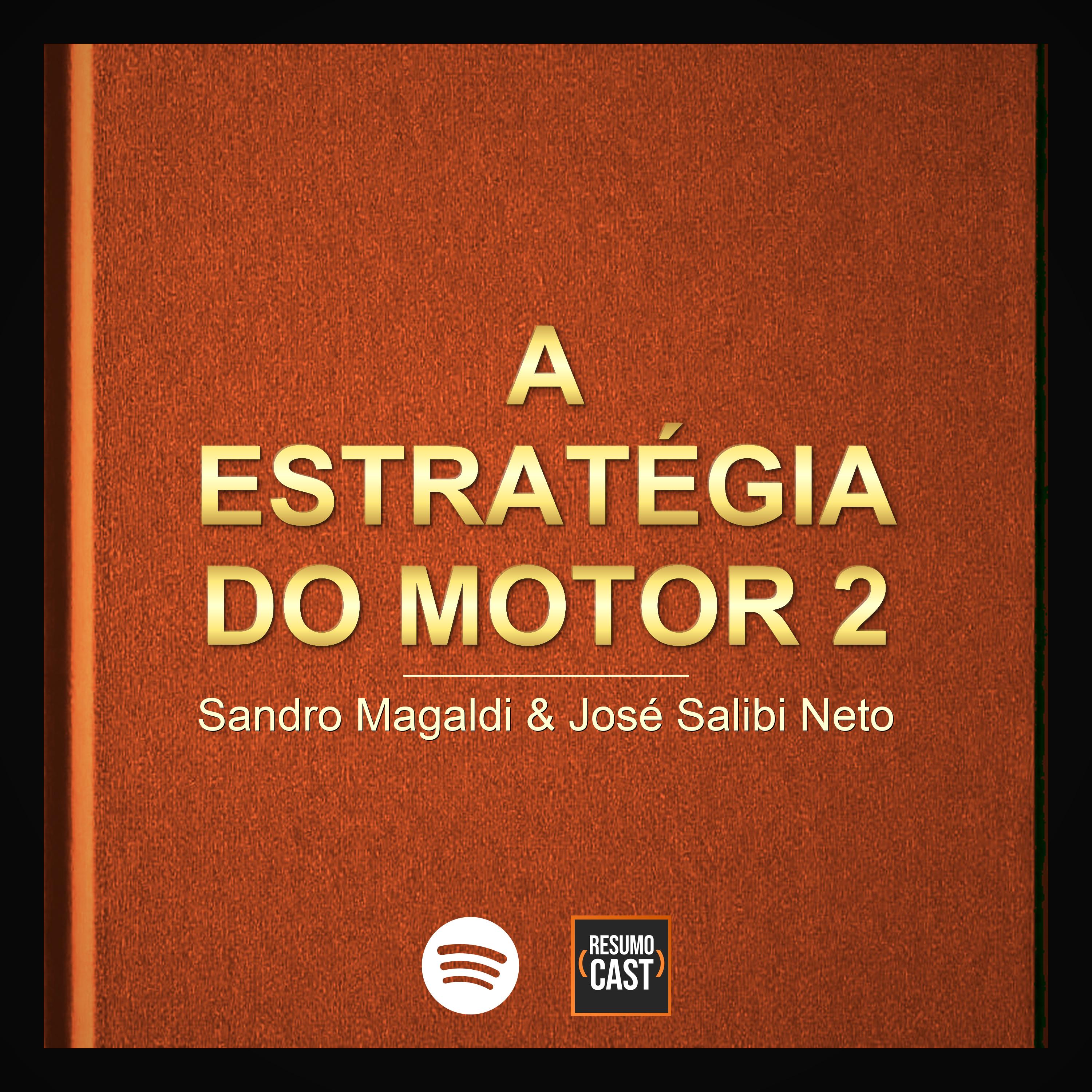 T7 EP011 "A estratégia do Motor 2" Sandro Magaldo e José Salibi Neto"