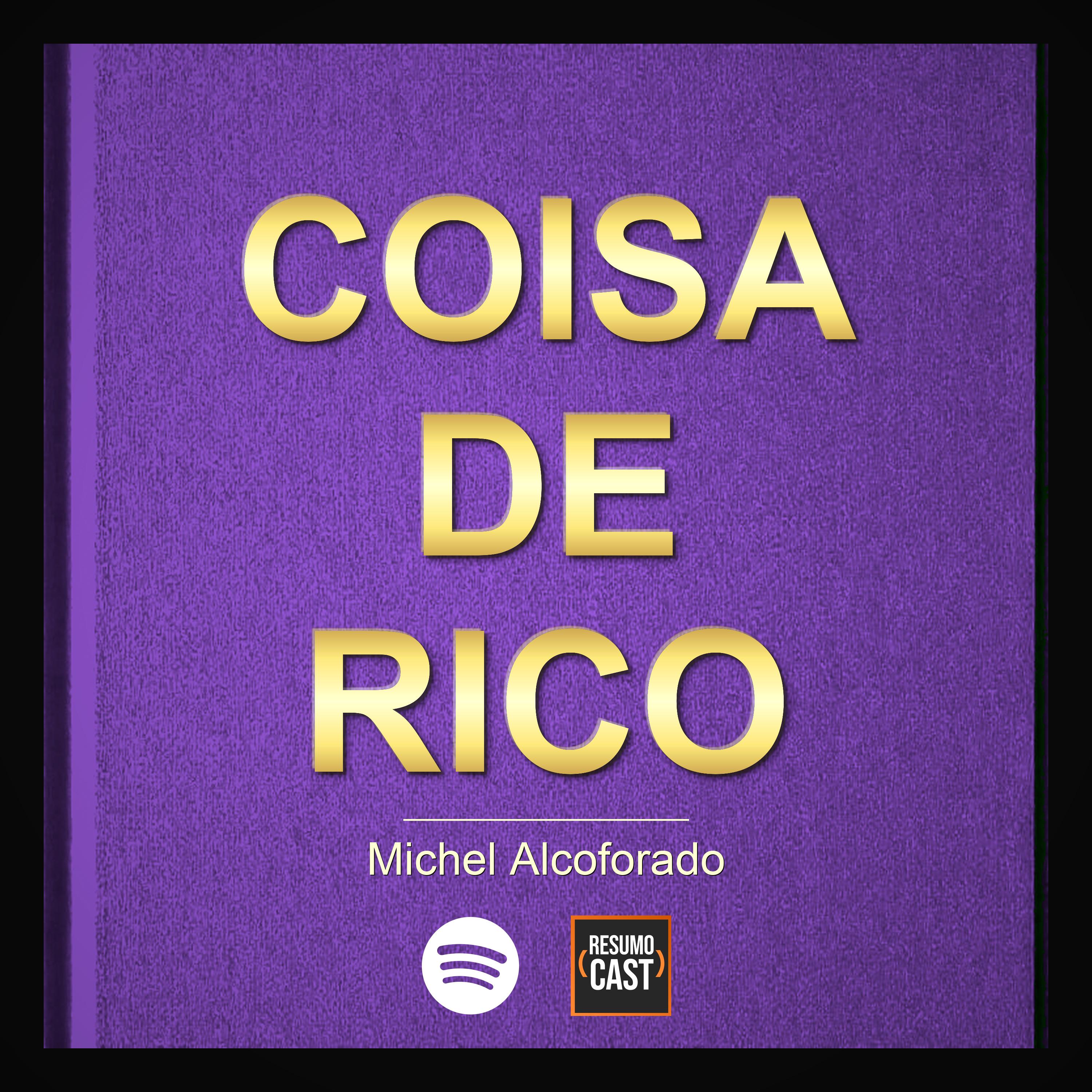T7 EP21 "Coisa de rico" de Michel Alcoforado