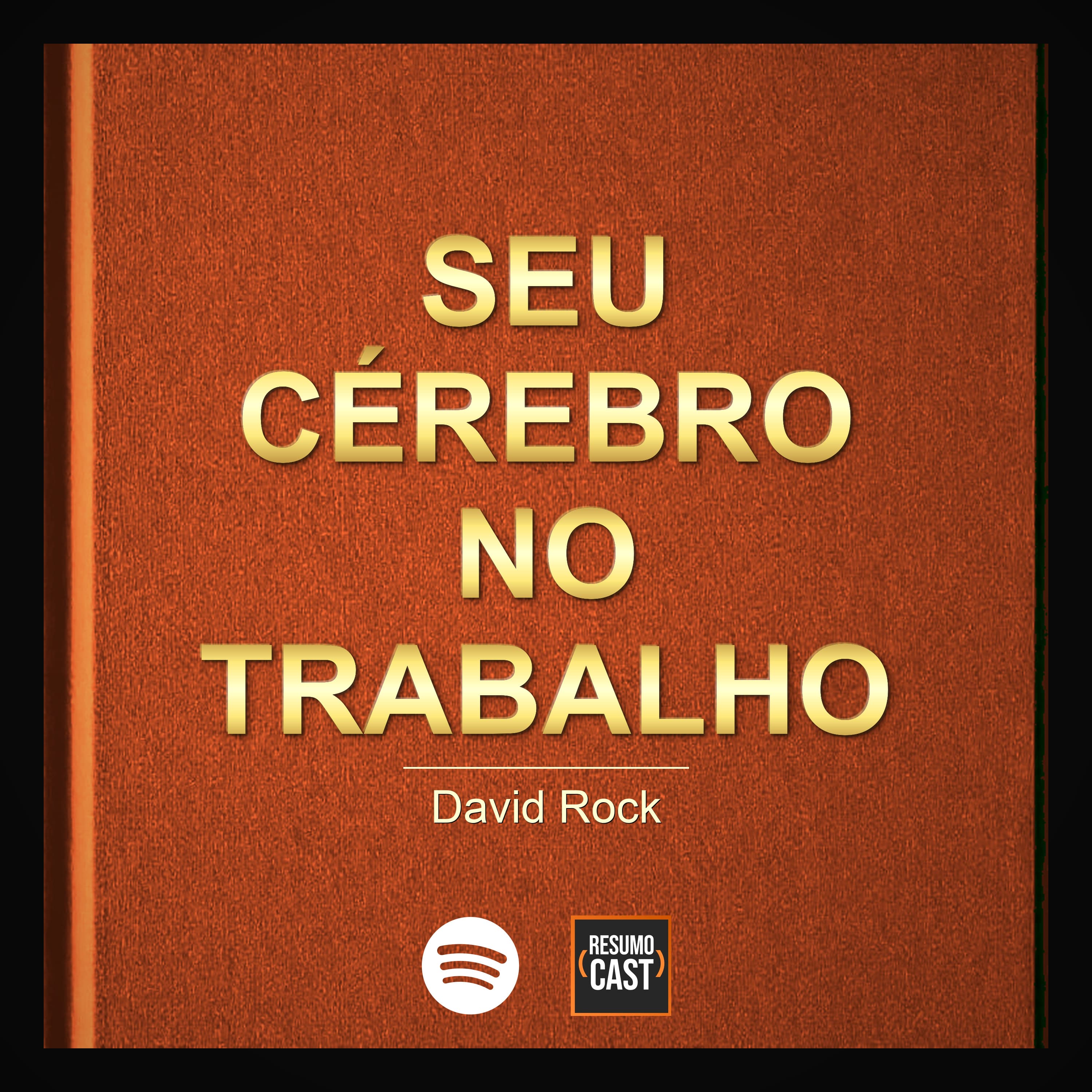 T7 EP37 "Seu Cérebro no Trabalho" de David Rock