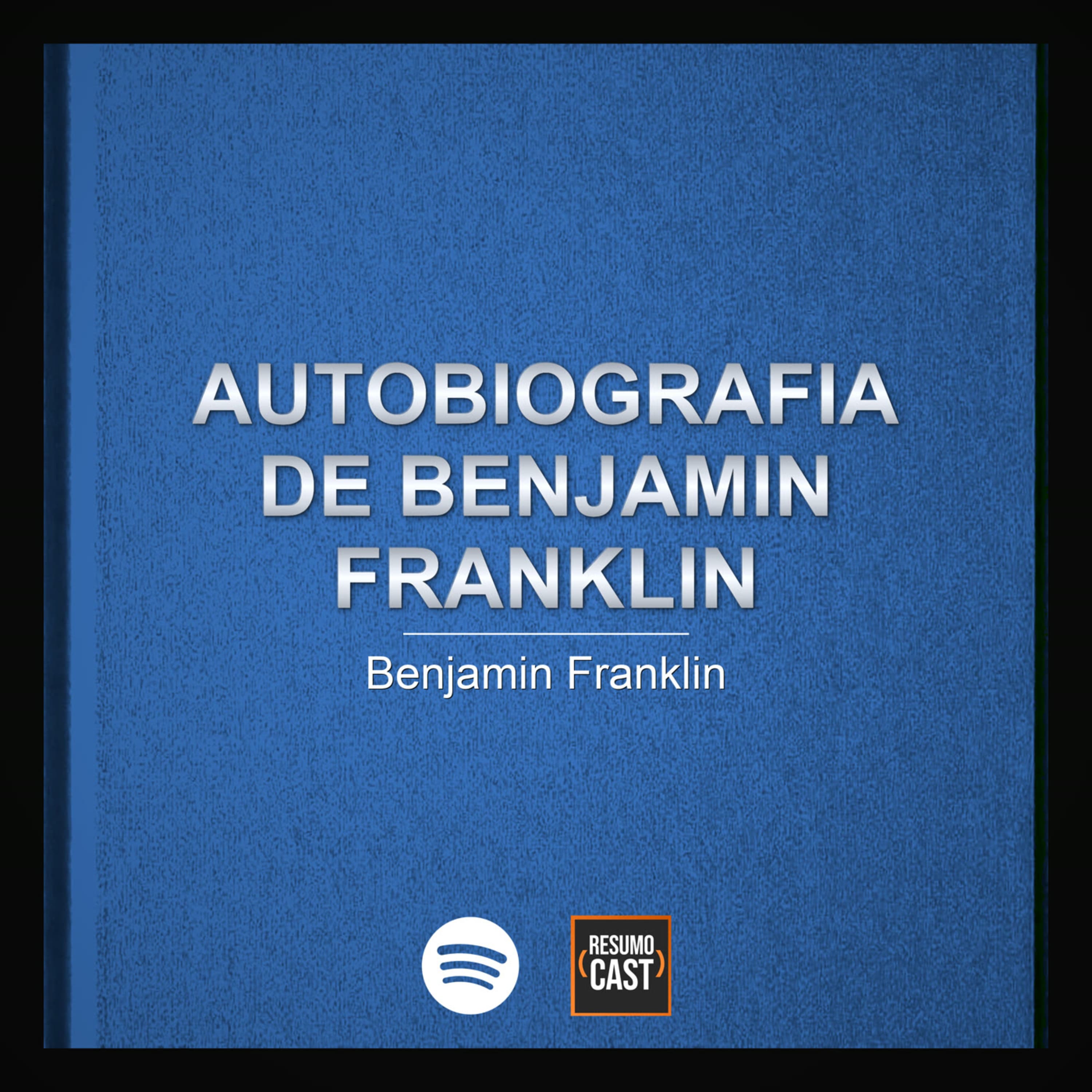 Autobiografia de Benjamin Franklin: a segunda edição da sua vida | Temporada 8 · Mapa Mental em 17 min