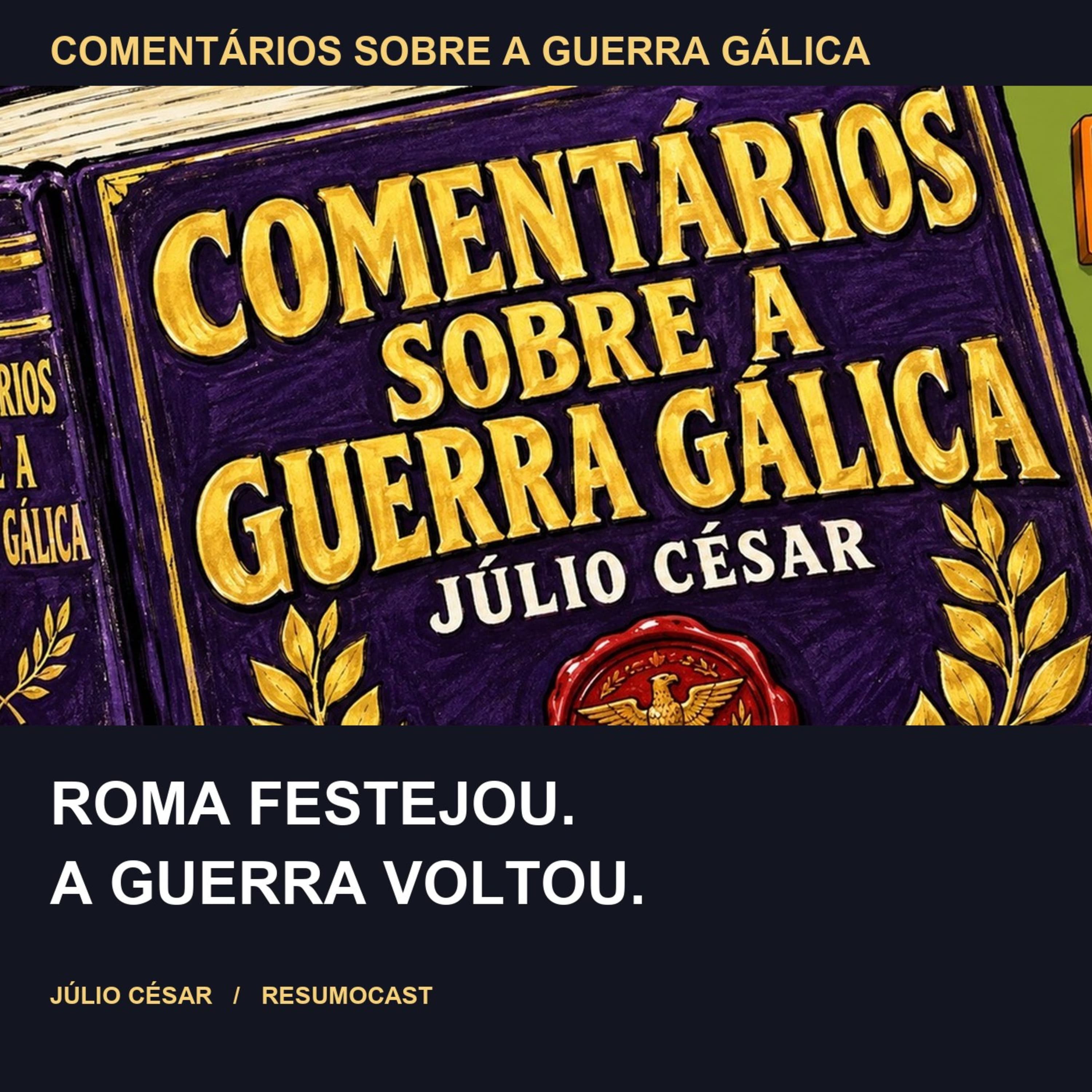 Comentários sobre a Guerra Gálica: Roma festejou, a guerra voltou | Temporada 8 · Vídeo de 17 min