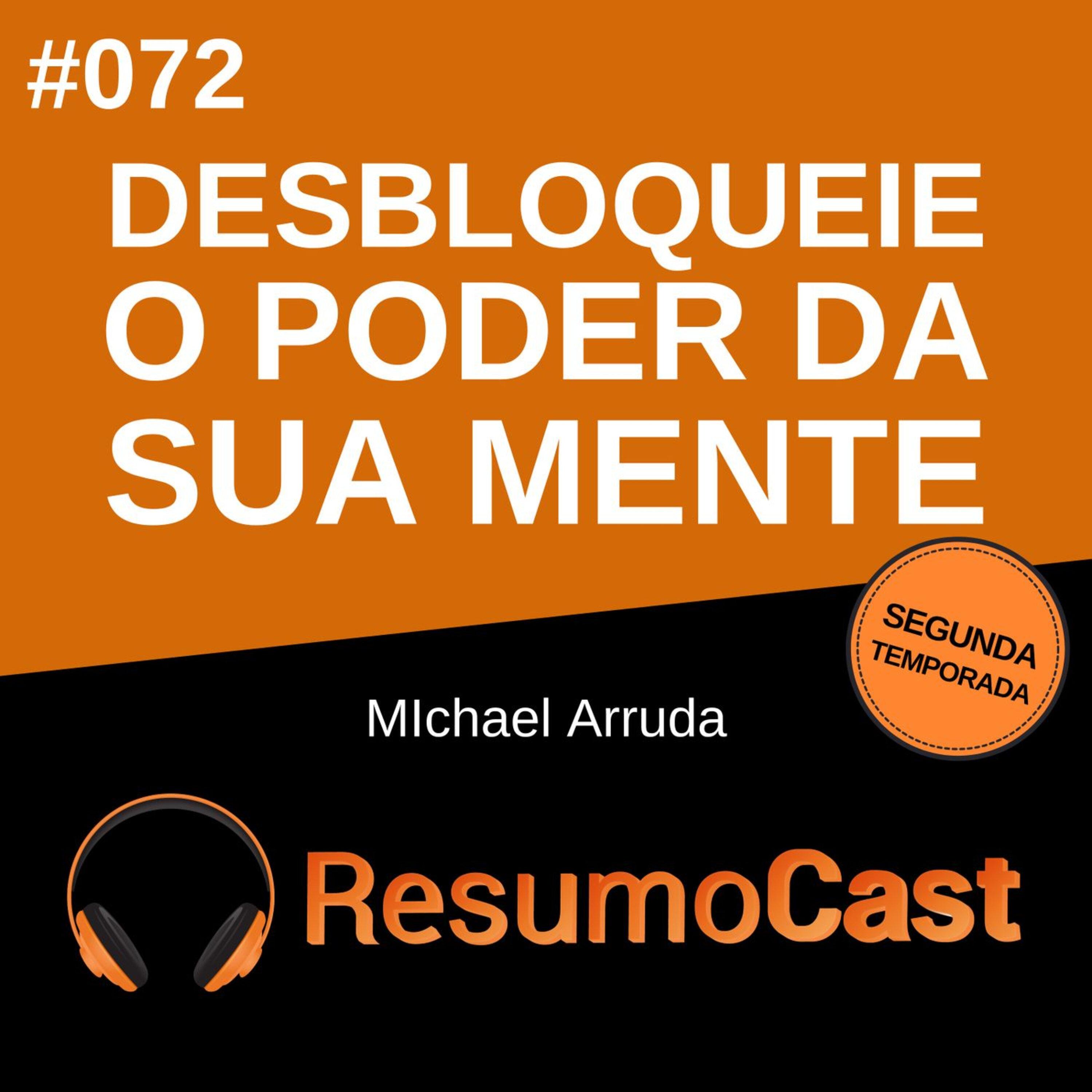 T2#072 Desbloqueie o poder da sua mente | Michael Arruda