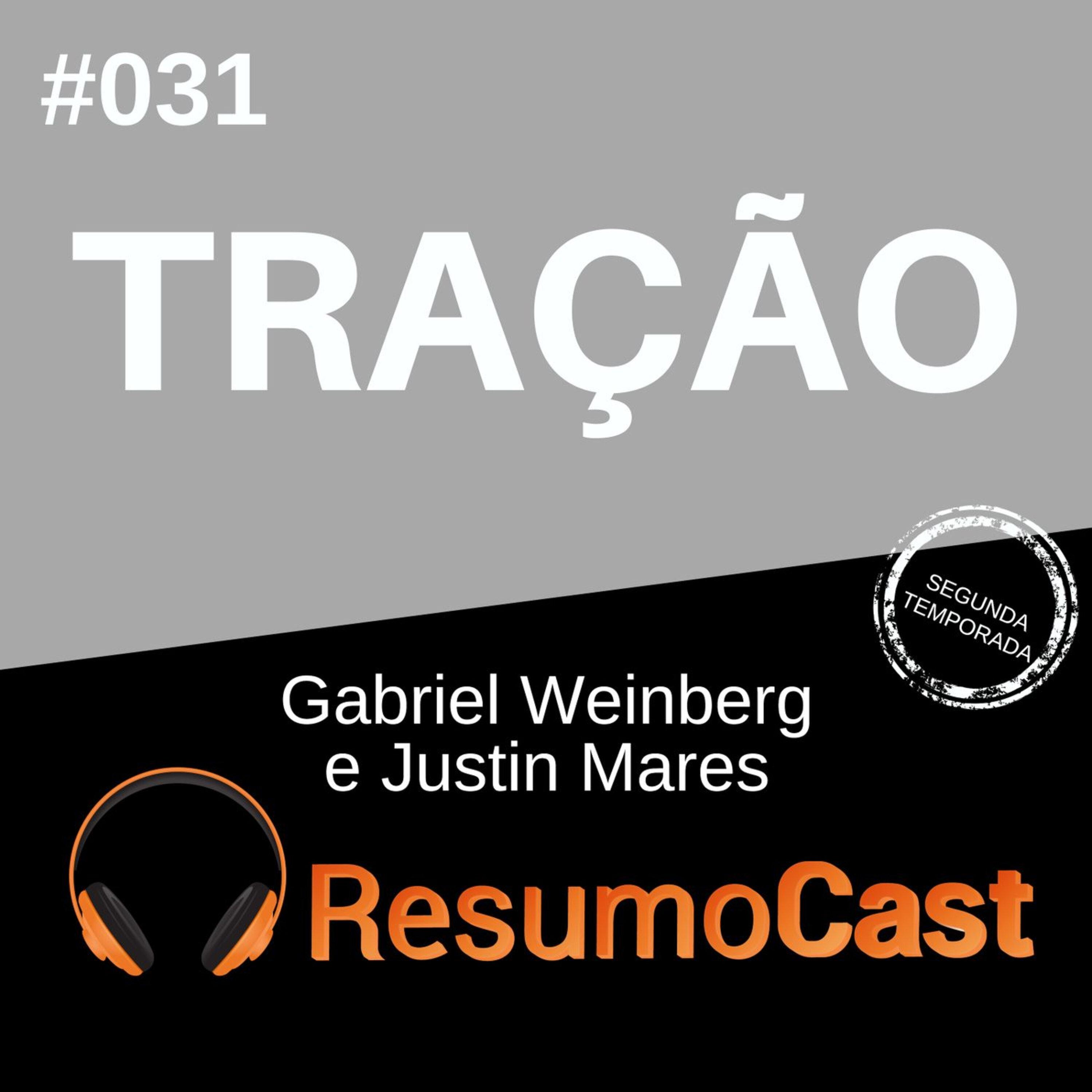 T2#031 Tração | Gabriel Weinberg e Justin Mares