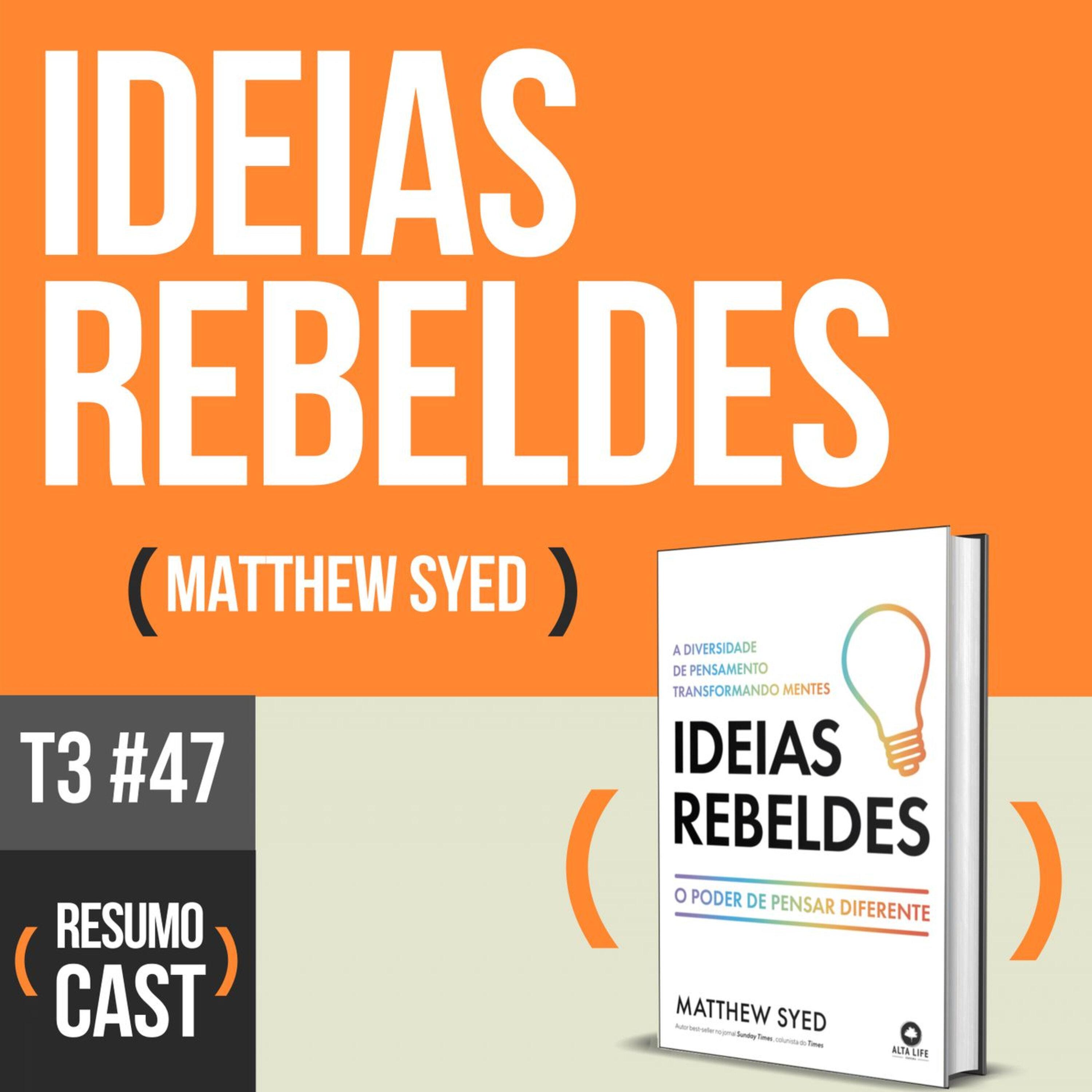 T3#047 Ideias Rebeldes | Matthew Syed
