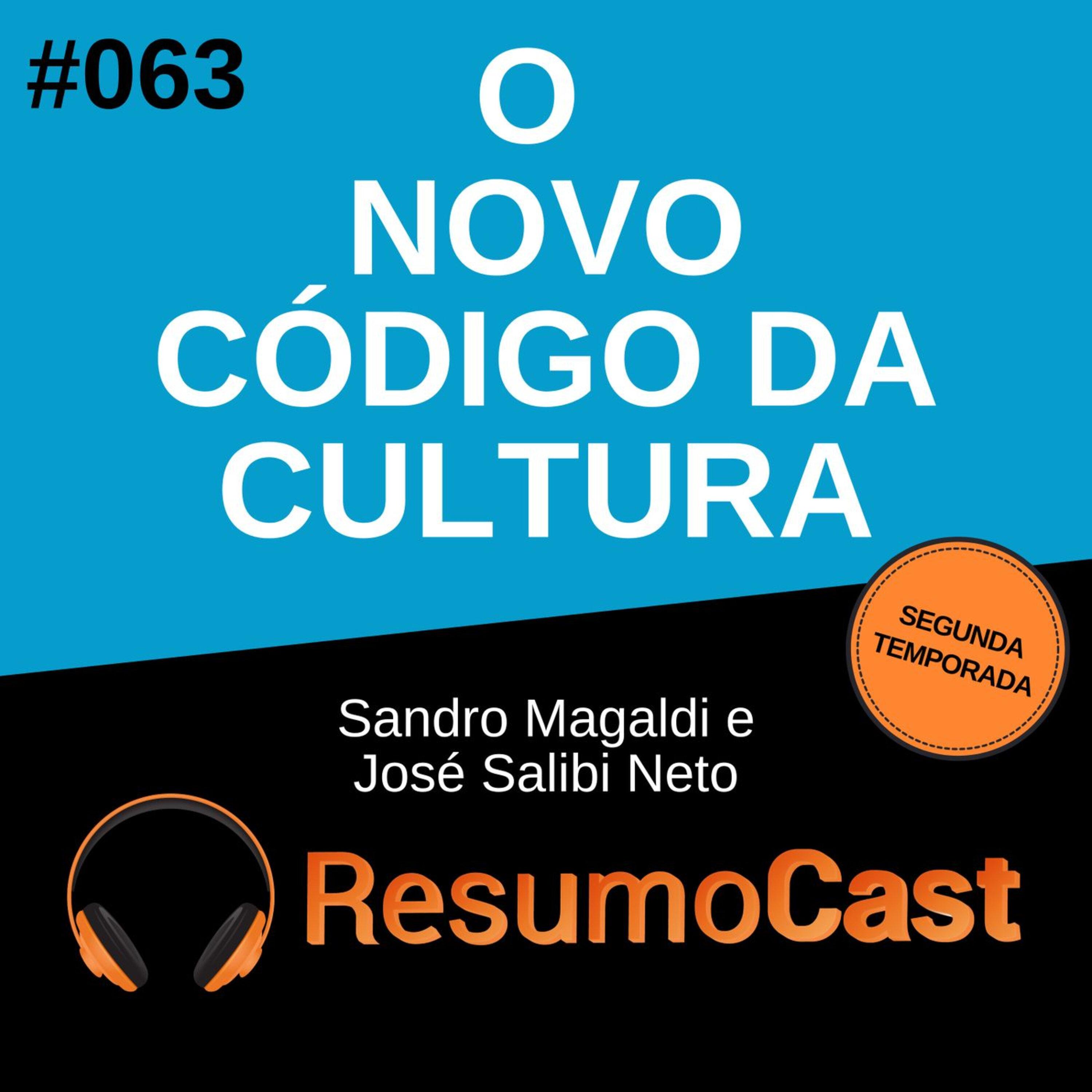 T2#063 O novo código da cultura | José Salibi Neto e Sandro Magaldi
