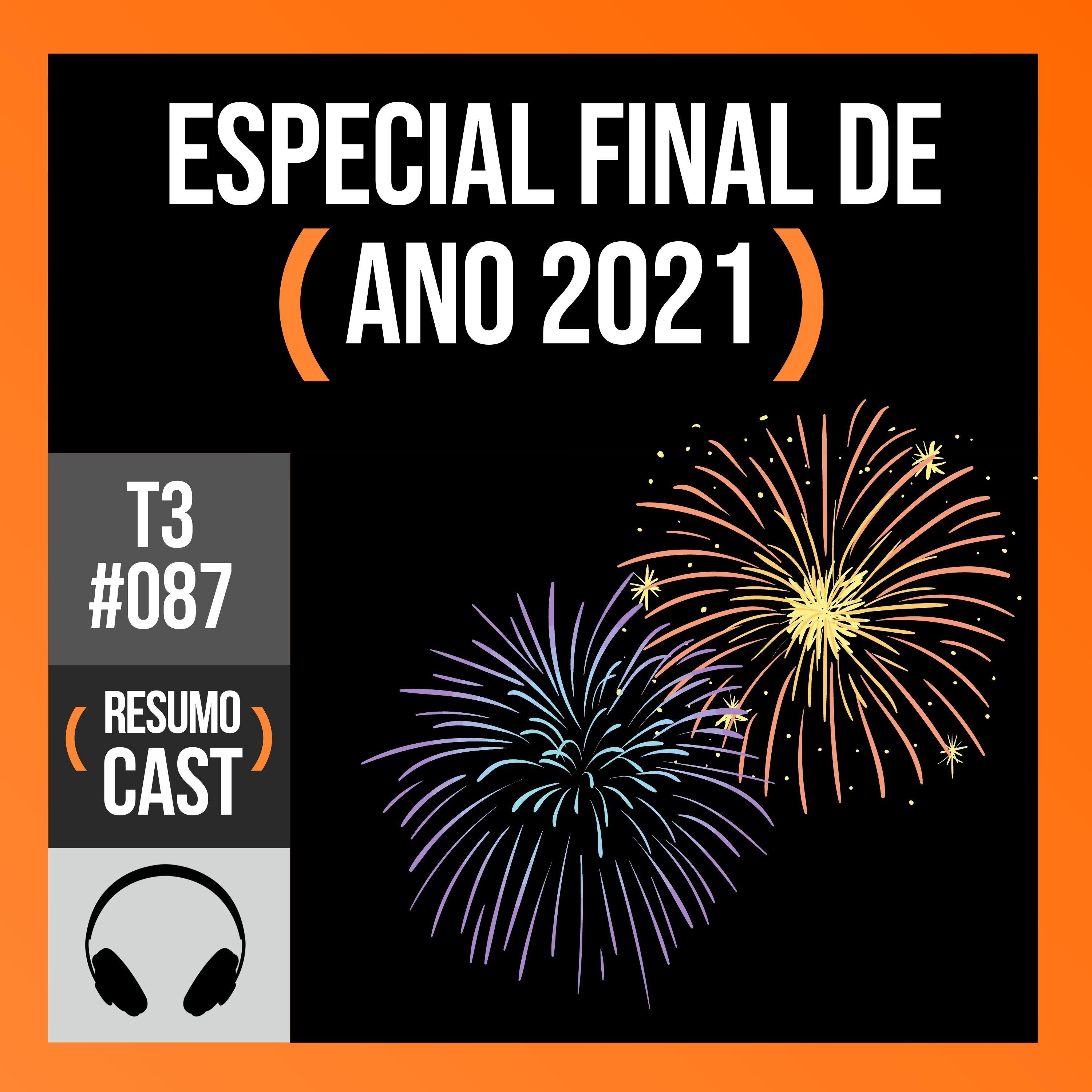 T3#087 Especial de final de ano 2021 | Retrospectiva com os ouvintes