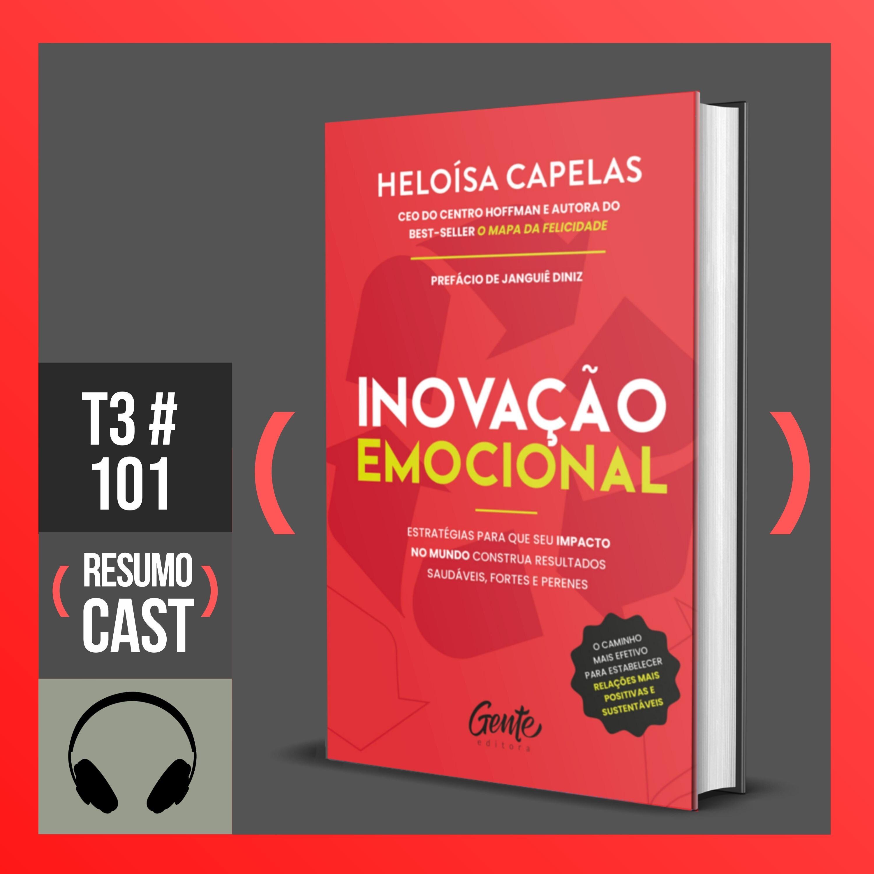 T3#101 Inovação emocional | Heloísa Capelas