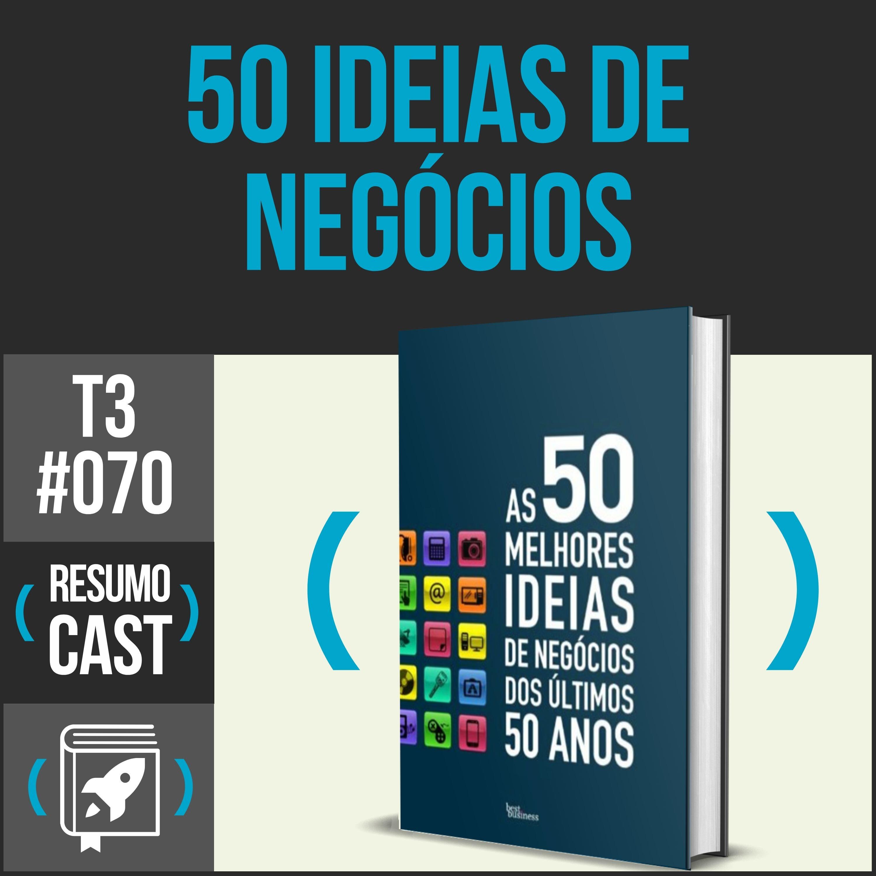 T3#070 As 50 melhores ideias de negócios dos últimos 50 anos