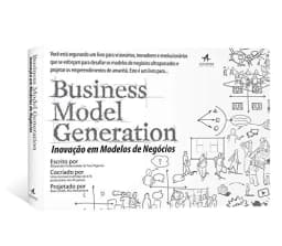 Business Model Generation: Inovação em Modelos de Negócios