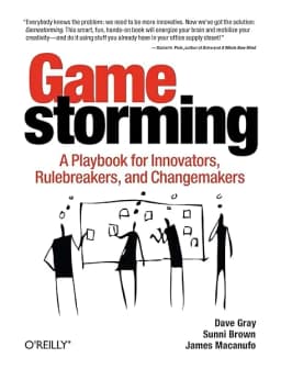 Gamestorming: Jogos Corporativos para Mudar, Inovar e Quebrar Regras