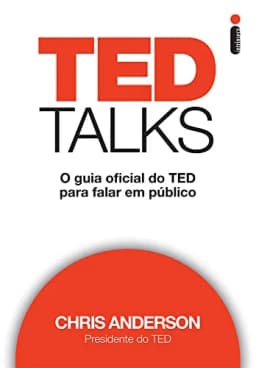 TED Talks: O Guia Oficial do TED para Falar em Público
